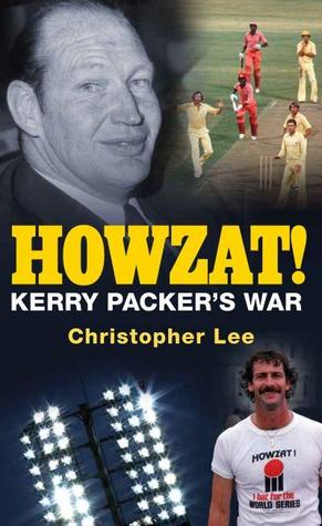 Howzat! : Kerry Packer's war (Paperback)