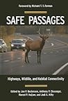Safe Passages: Highways, Wildlife, and Habitat Connectivity