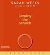 Jumping the Scratch by Sarah Weeks