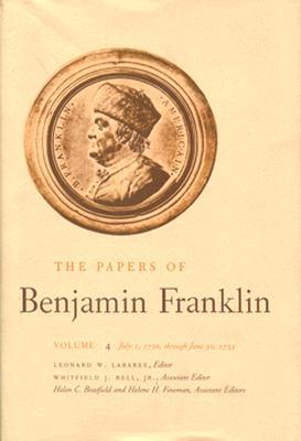 The Papers of Benjamin Franklin, Vol. 4: Volume 4: July 1, 1750 through June 30, 1753 (Hardcover)