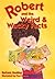 Robert and the Weird and Wa...