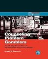 Counseling Problem Gamblers: A Self-Regulation Manual for Individual and Family Therapy (Practical Resources for the Mental Health Professional)