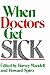 When Doctors Get Sick