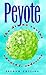 Peyote by Edward Anderson