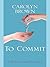 To Commit
