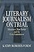 Literary Journalism on Trial: Masson v. New Yorker and the First Amendment
