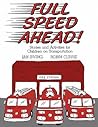 Full Speed Ahead: Stories and Activities for Children on Transportation