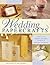 Wedding Papercrafts: Create...