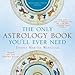 Image for The Only Astrology Book You'll Ever Need