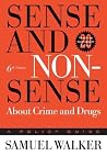 Sense and Nonsense About Crime and Drugs: A Policy Guide Sense and Nonsense About Crime and Drugs: A Policy Guide
