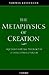 The Metaphysics of Creation...