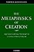 The Metaphysics of Creation: Aquinas's Natural Theology in Summa Contra Gentiles II
