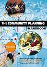 The Community Planning Handbook: How People Can Shape Their Cities, Towns and Villages in Any Part of the World (Earthscan Tools for Community Planning)