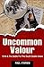 Uncommon Valour: 1916 & the Battle for the South Dublin Union