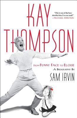 Kay Thompson: From Funny Face to Eloise