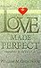Love Made Perfect: Foundations for the Holy Life
