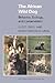 The African Wild Dog: Behavior, Ecology, and Conservation (Monographs in Behavior and Ecology)