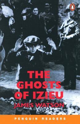 The Ghosts of Izieu (Penguin Readers, Level 3)