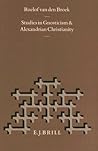 Studies in Gnosticism and Alexandrian Christianity (Nag Hammadi and Manichaean Studies, 39)