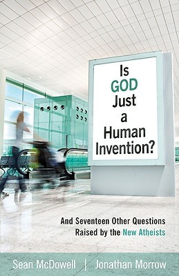 Is God Just a Human Invention?: And Seventeen Other Questions Raised by the New Atheists (Paperback)