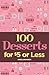 100 Desserts for $5 or Less by Angel Shannon