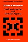 Nonlinear Equations and Operator Algebras (Mathematics and its Applications, 17)