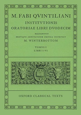 Institutionis Oratoriae, Vol 1: Books I-VI (Hardcover)