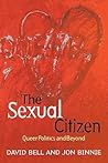 The Sexual Citizen: Queer Politics and Beyond The Sexual Citizen: Queer Politics and Beyond
