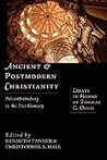 Ancient & Postmodern Christianity: Paleo-Orthodoxy in the 21st Century--Essays In Honor of Thomas C. Oden