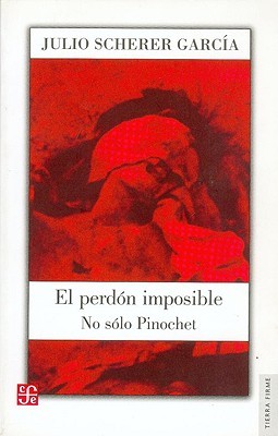 El Perdon Imposible: No Solo Pinochet (Paperback)