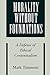 Morality without Foundations: A Defense of Ethical Contextualism