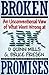 Broken Promises: An Unconventional View of What Went Wrong at IBM