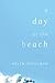 A Day at the Beach by Helen Schulman A Day at the Beach by Helen Schulman