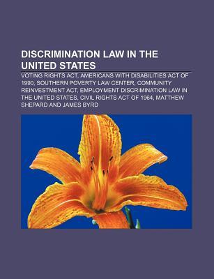 Discrimination Law in the United States: Voting Rights ACT, Americans with Disabilities Act of 1990, Southern Poverty Law Center (Paperback)