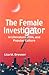 The Female Investigator in Literature, Film, and Popular Culture