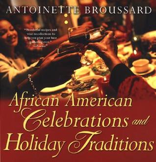 African American Celebrations And Holiday Traditions by Antoinette