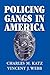 Policing Gangs in America (Cambridge Studies in Criminology)