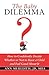 The Baby Dilemma: How to Confidently Decide Whether or Not to Have a Child and Feel Good About It