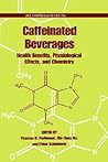 Caffeinated Beverages: Health Benefits, Physiological Effects, and Chemistry (Acs Symposium Series)