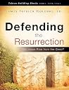 Defending the Resurrection Defending the Resurrection