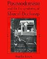 Postmodernism and the En-Gendering of Marcel Duchamp (Cambridge Studies in New Art History and Criticism)