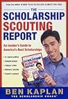 The Scholarship Scouting Report: An Insider's Guide to America's Best Scholarships