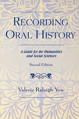 Recording Oral History: A Guide for the Humanities and Social Sciences (Paperback)