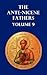 Ante-Nicene Fathers Vol 9. The Gospel of Peter, The Diatessaron of Tatian, The Apocalypse of Peter, The Vision of Paul, The Apocalypses of the Virgin and Sedrach, The Testament of Abraham, The Acts of Xanthippe and Polyxena, The Narrative of Zosimus,