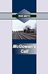 McGowan's Call by Rob           Smith