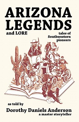 Arizona Legends and Lore: Tales of Southwestern Pioneers (Paperback)