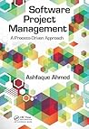 Software Project Management: A Process-Driven Approach Software Project Management: A Process-Driven Approach