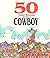 50 Good Reasons to Be a Cowboy