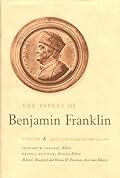 The Papers of Benjamin Franklin, Vol. 6: Volume 6: April 1, 1755 through September 24, 1756