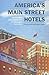 America’s Main Street Hotels: Transiency and Community in the Early Auto Age